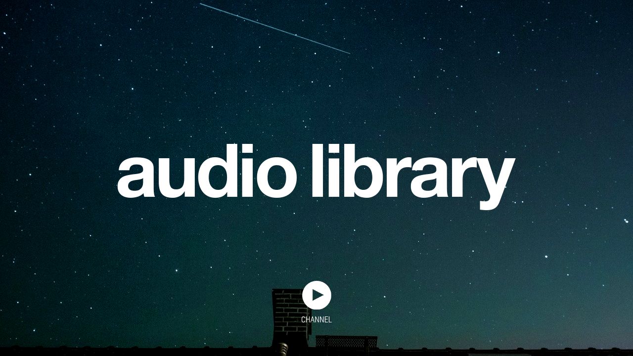 Audio library music. Audio Library. Youtube Audio Library. Audio Library no Copyright Music.